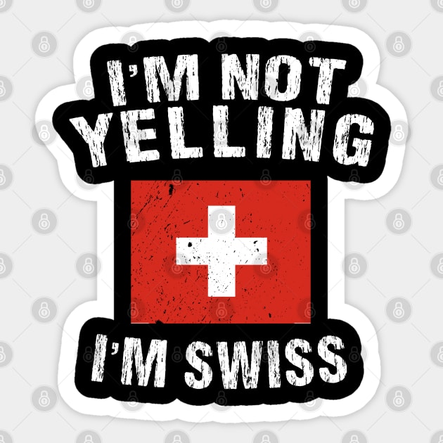 I'm Not Yelling I'm Swiss Sticker by TShirtWaffle1